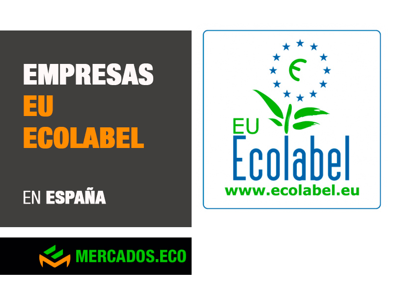 Listado de empresas que obtuvieron la Certificación EU Ecolabel - Etiqueta Ecológica Europea (EEE) en España