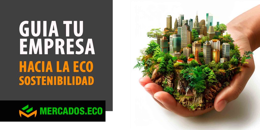 Transformación de empresas en España hacia la sostenibilidad y ecología, responsabilidad para un futuro mejor